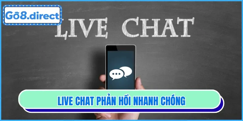Live chat GO8 giải quyết vấn đề hiệu quả